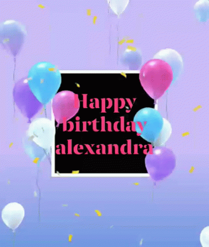Happy Birthday Alexandra Name GIF - Happy Birthday Alexandra Name Love GIFs