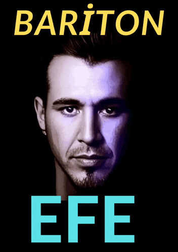 a poster with a man 's face and the name bariton efe on it