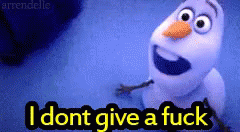 I Don'T Give A Fuck GIF - Olaf Disney Fuck GIFs