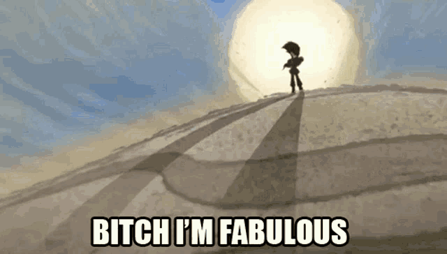a drawing of a person standing on a hill with the words bitch i 'm fabulous