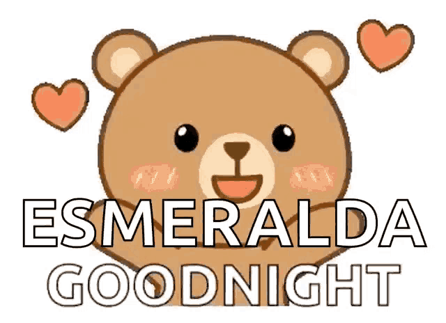 a teddy bear says esmeralda goodnight with hearts around its face