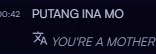 a black background with the words puting ina mo ta you 're a mother