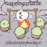 a cartoon says have you repented tell me how you 've sinned ..