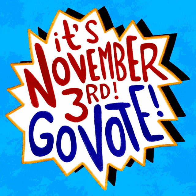 a sign that says it 's november 3rd go vote on a blue background
