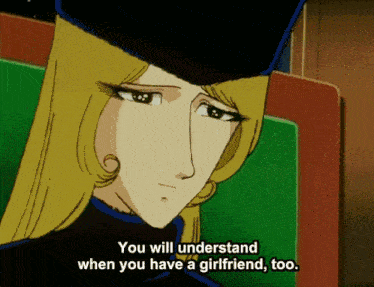 a cartoon character says " you will understand when you have a girlfriend "