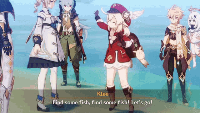 a video game character named klee says find some fish and let 's go