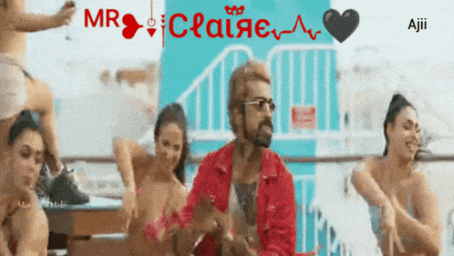 a man in a red shirt is surrounded by women in bikinis and the words mr. claire are on the bottom