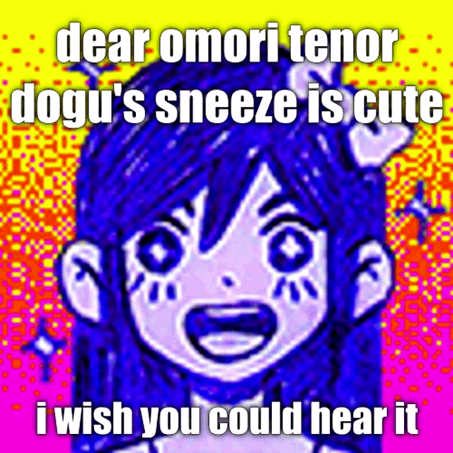 a picture of a girl with the caption dear omori tenor dogu 's sneeze is cute