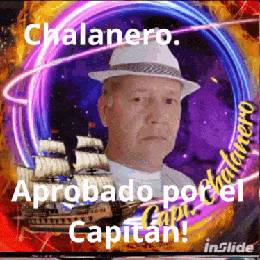 a man in a white hat is surrounded by a ship and says chalanero