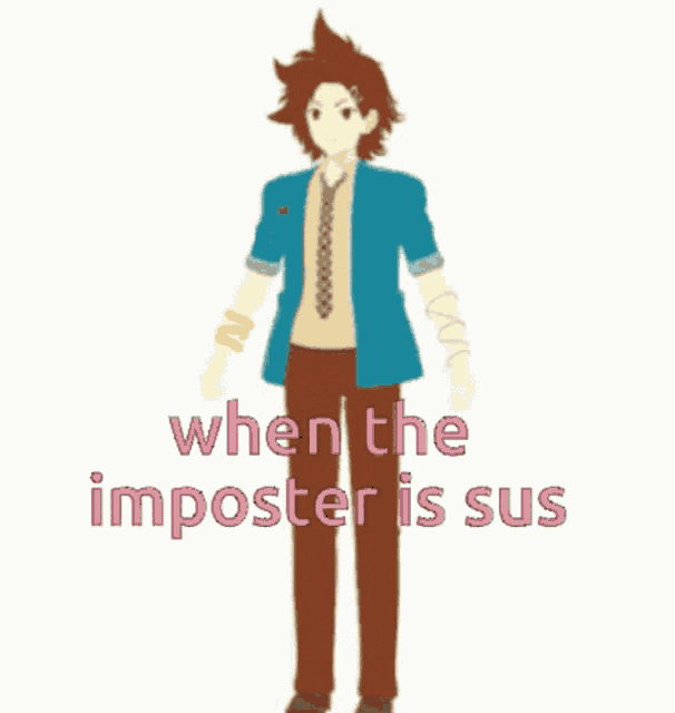 a cartoon of a man standing with his arms outstretched and the words when the imposter is sus .