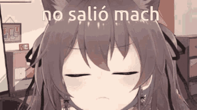 a cartoon girl with a cat ear and the words no salio mach above her head