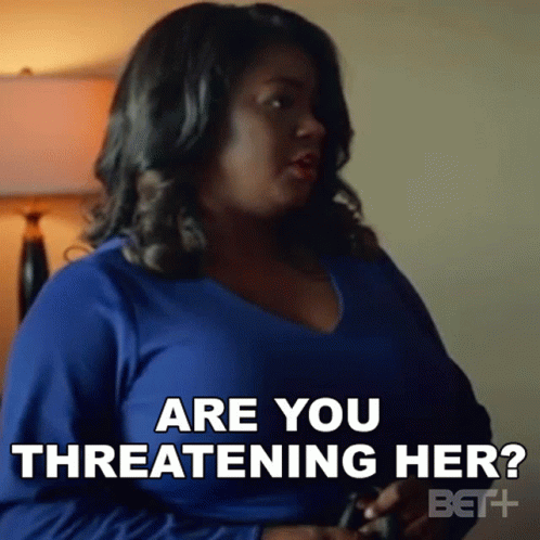 Are You Threatening Her Miss Patty GIF - Are You Threatening Her Miss Patty All The Queens Men GIFs
