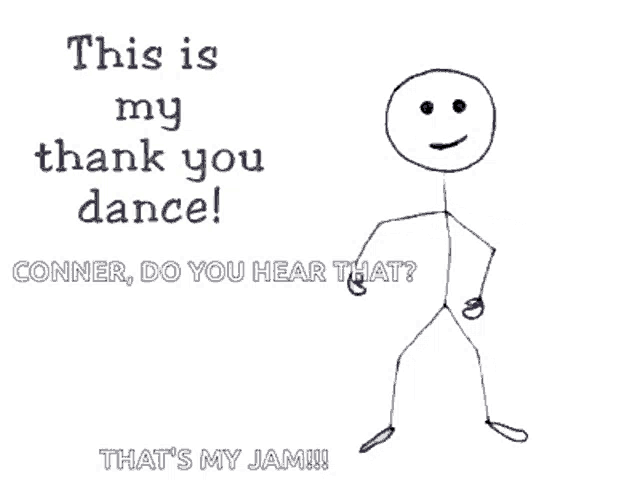 a drawing of a stick figure with a smiley face and the words " this is my thank you dance "