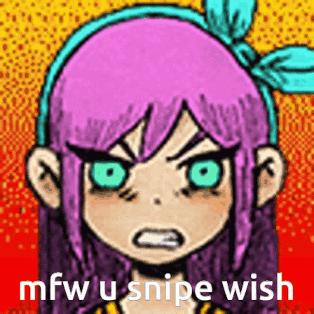 a cartoon of a girl with purple hair and green eyes with the words mfw u snipe wish