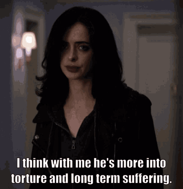 a woman in a black jacket says " i think with me he 's more into torture and long term suffering .. "