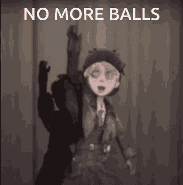 a poster that says no more balls with a cartoon character