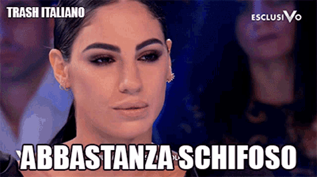 a picture of a woman with the words abbastanza schifoso on it