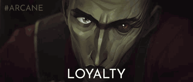 a poster for arcane shows a man with red eyes and the words loyalty below him