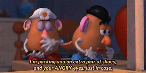 I'M Packing You An Extra Pair Of Shoes, And Your Angry Eyes, Just In Case. GIF - Toy Story Mr Potato Head Mrs Potato Head GIFs