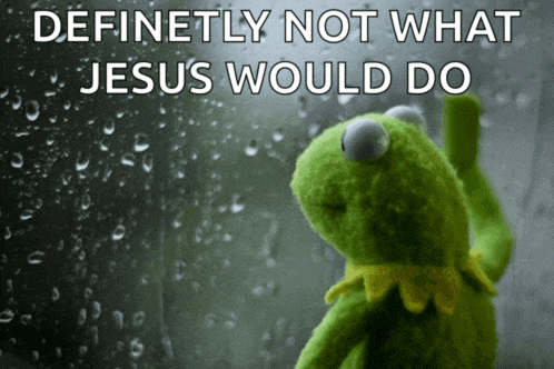 kermit the frog is looking out a window with the words " definitely not what jesus would do " above him