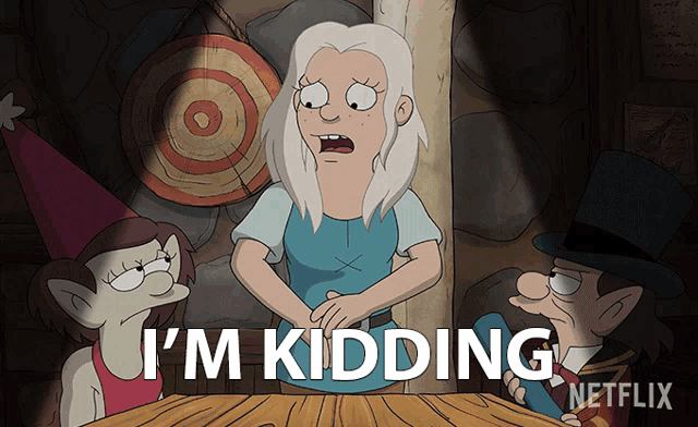 a cartoon character says i 'm kidding in a netflix ad