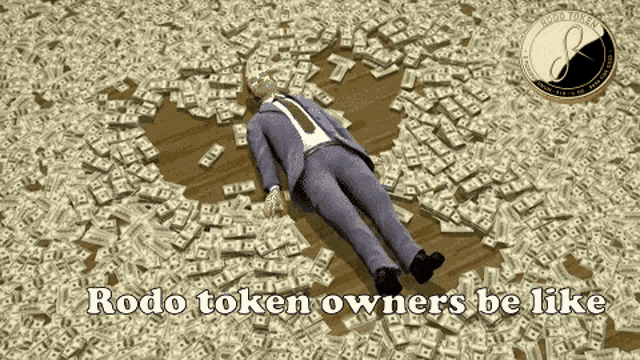 a man in a suit and tie is laying on a pile of money with the words rodo token owners be like below him