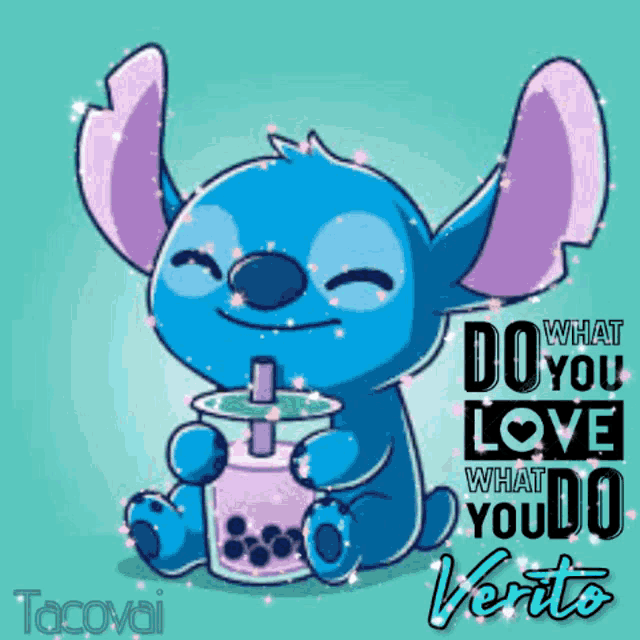 a cartoon of stitch drinking from a cup with the words " do what you love what you do "