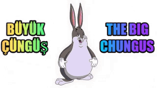 the big chungus is a cartoon rabbit with a big belly and a big head .