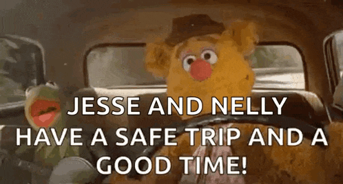 jesse and nelly have a safe trip and a good time ! kermit and fozzie bear are driving a car .