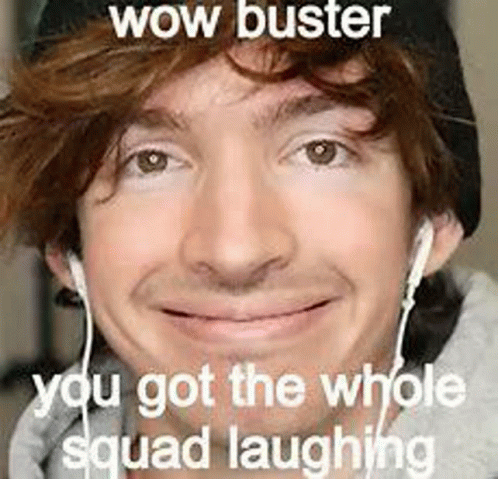 Wow Buster U Got The Whole Squad Laughing GIF - Wow Buster U Got The Whole Squad Laughing GIFs