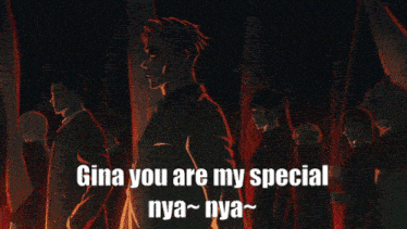gina you are my special nya nya is written on a poster