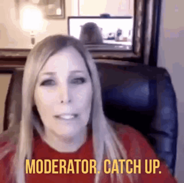a woman is sitting in a chair and saying " moderator catch up "