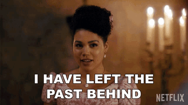 a woman says " i have left the past behind " in front of a netflix logo