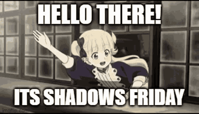 a girl is standing in front of a window waving her hand and saying `` hello there ! its shadows friday '' .
