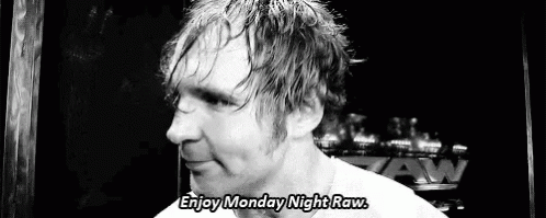Enjoy Monday Night Raw Deanambrose GIF - Enjoy Monday Night Raw Deanambrose Enjoy Monday Night GIFs