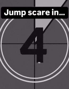 a sign that says jump scare in with the number four