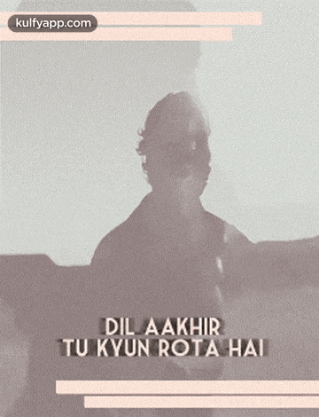 a poster of a man with the words dil aakhir tu kyun rota hai