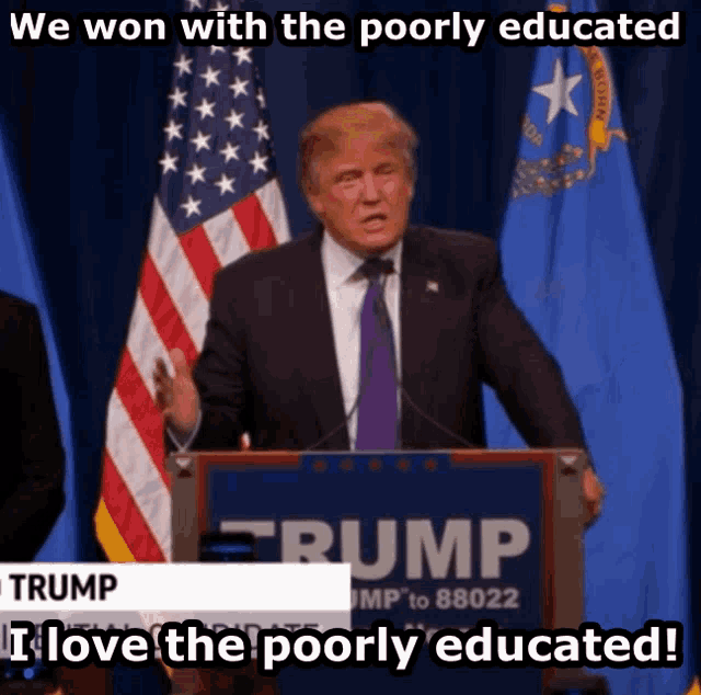 Donald Trump I Love The Poorly Educated GIF - Donald Trump I Love The Poorly Educated Trump I Love The Poorly Educated GIFs