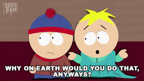 Why On Earth Would You Do That Anyways Butters GIF - Why On Earth Would You Do That Anyways Butters South Park GIFs