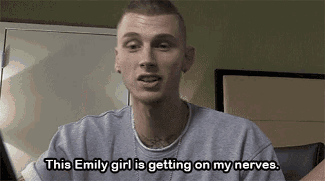 a man says " this emily girl is getting on my nerves " in a video