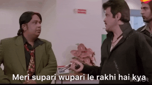 a man talking to another man with the words meri supari wukari le raki hai kya