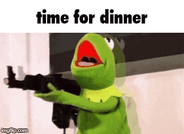 kermit the frog is holding a gun and saying time for dinner