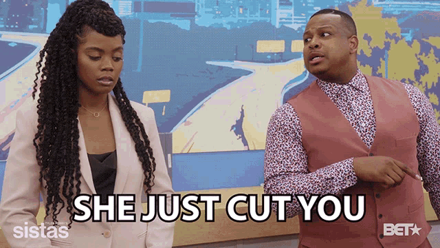 a man and a woman standing next to each other with the words she just cut you on the bottom