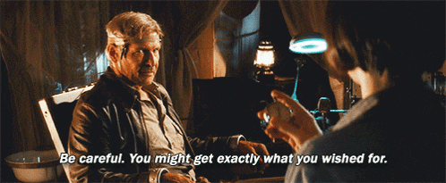 Indiana Jones Be Careful GIF - Indiana Jones Be Careful You Might Get Exactly What You Wished For GIFs