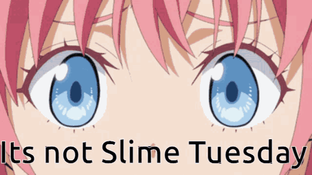 a picture of a girl with blue eyes and the words " it 's not slime tuesday " below her