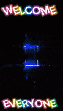 a neon sign that says welcome everyone on a dark background