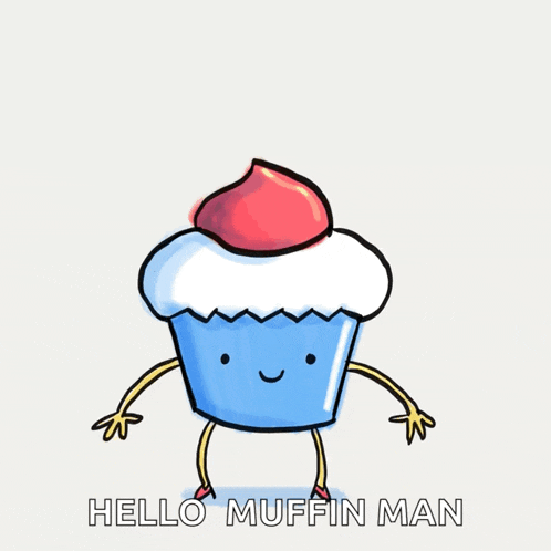 a cartoon of a cupcake with arms and legs and the words hello muffin man below it