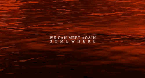 a red background with the words " we can meet again somewhere " on it