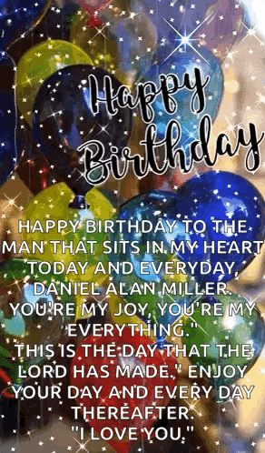 a happy birthday to the man that sits in my heart today and everyday .