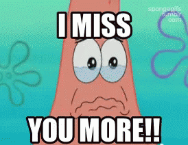 Miss You More GIF - Spongebob Squarepants Patrick Star I Miss You More GIFs